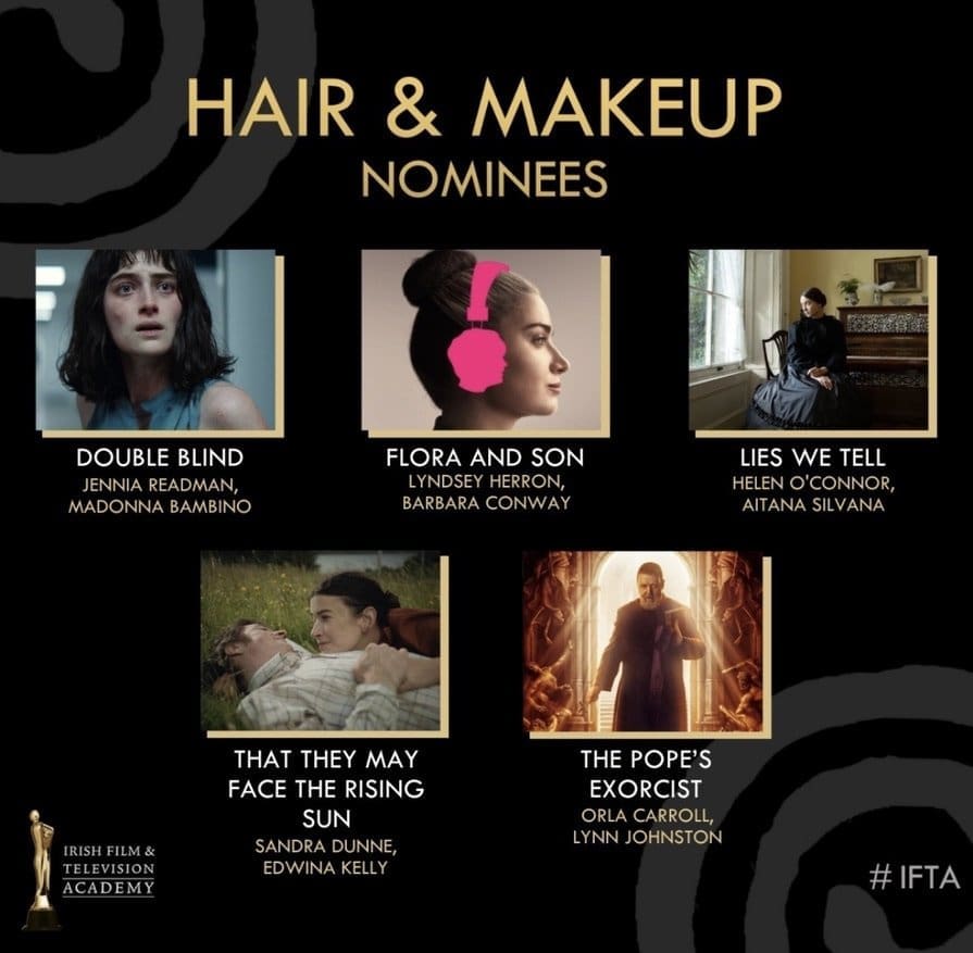 Lies We Tell IFTA Nominee 2024 - Hair & Makeup